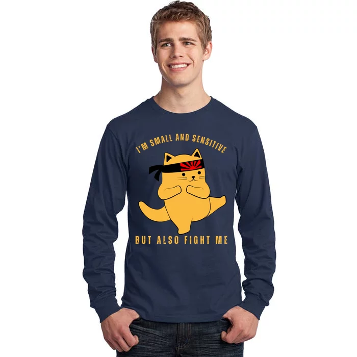 Fun Cat Joke | Im Small And Sensitive But Also Fight Me Tall Long Sleeve T-Shirt