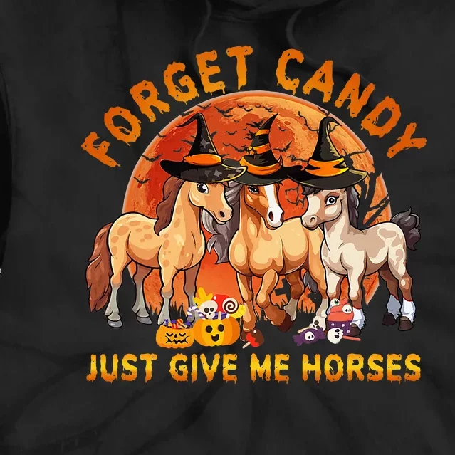 Forget Candy Just Give Me Horses Halloween Tie Dye Hoodie