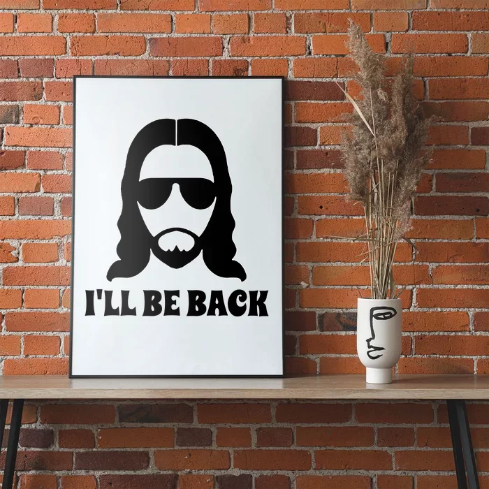 Funny Christian Jesus I'll Be Back Poster