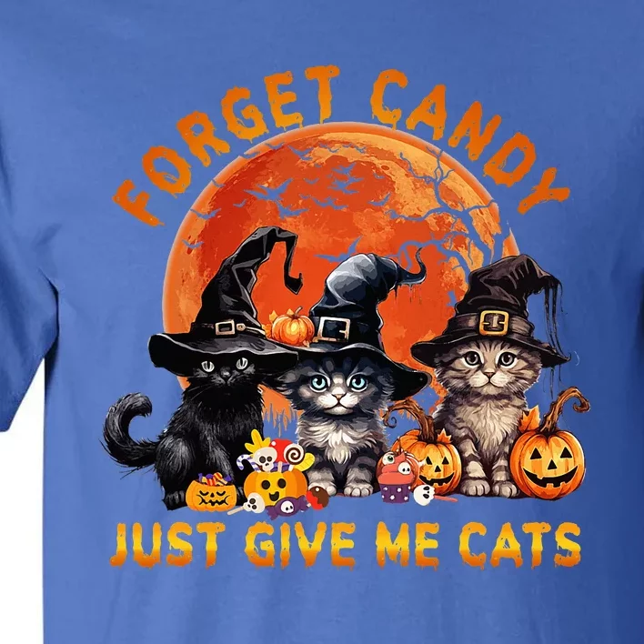 Forget Candy Just Give Me Cats Tall T-Shirt