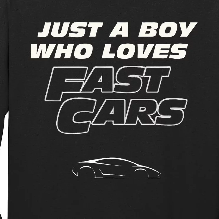 Fast Car Just A Boy Who Loves Fast Cars Funny Gift Tall Long Sleeve T-Shirt