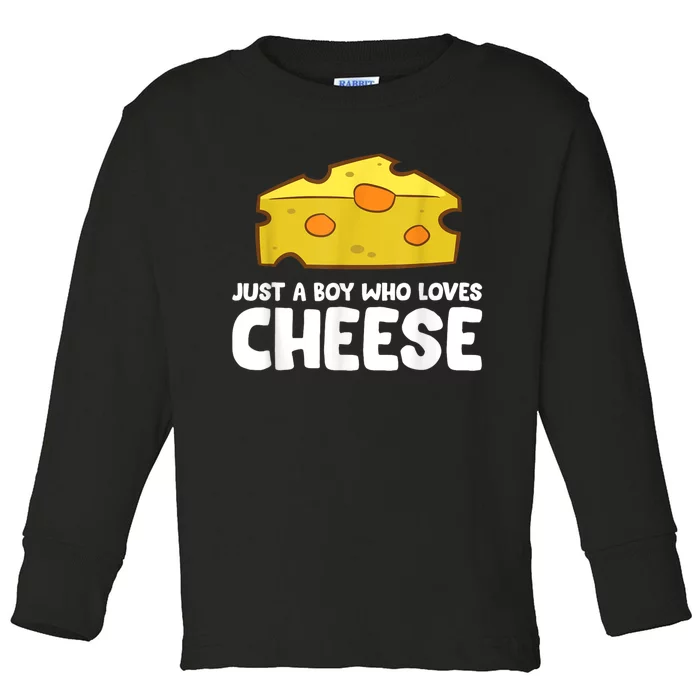 Funny Cheese Just A Boy Who Loves Cheese Toddler Long Sleeve Shirt