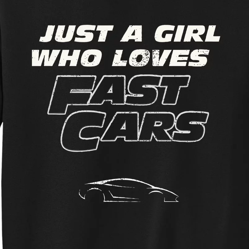 Fast Car Just A Girl Who Loves Fast Cars Funny Sweatshirt