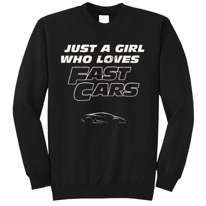 Fast Car Just A Girl Who Loves Fast Cars Funny Sweatshirt