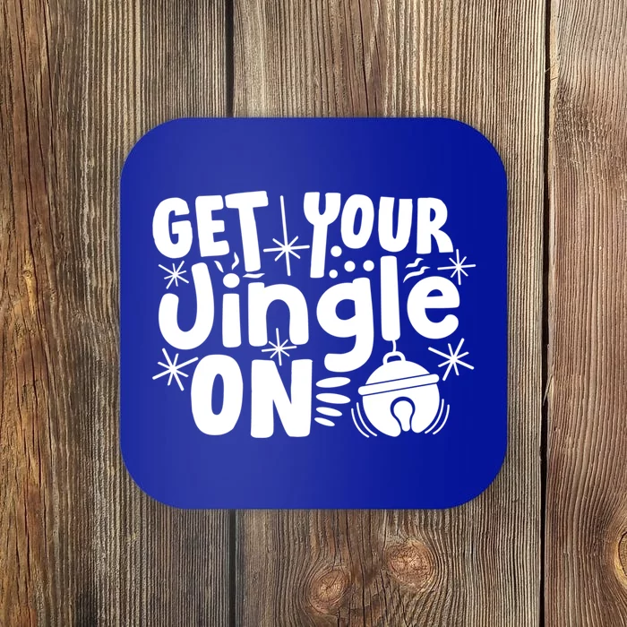 Funny Christmas Jingle Bells Gift Get Your Jingle On Gift Coaster