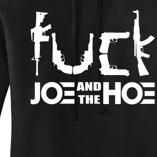 FCK Biden Joe And The Hoe Guns Control Women's Pullover Hoodie