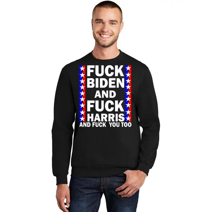 F*ck Kamala Harris and F Joe Biden Tall Sweatshirt