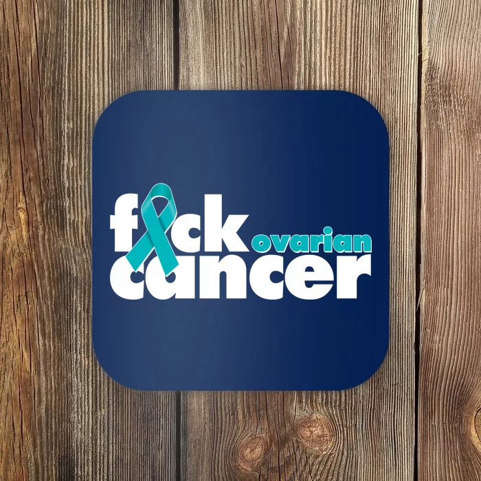 F*ck Ovarian Cancer Coaster