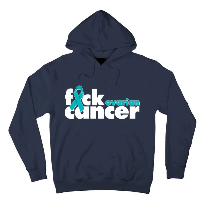 F*ck Ovarian Cancer Tall Hoodie