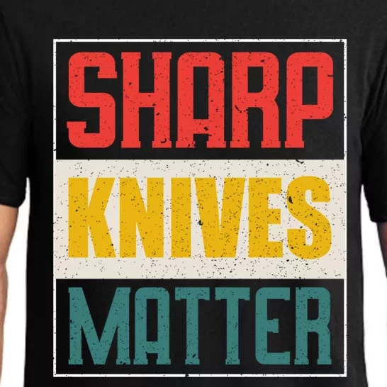 Funny Chef Knife Of Sharp Knives Matter For Chefs Funny Gift Pajama Set