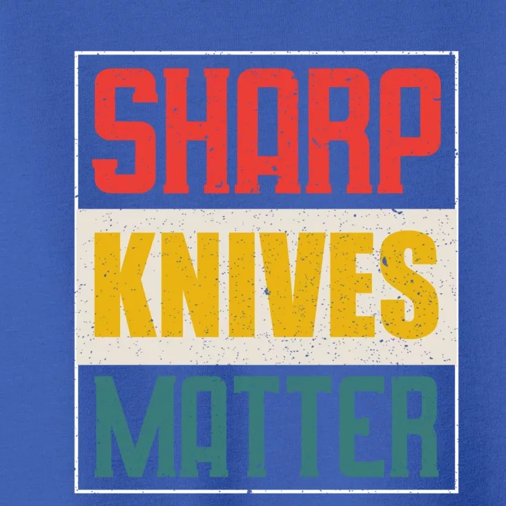 Funny Chef Knife Of Sharp Knives Matter For Chefs Funny Gift Toddler T-Shirt