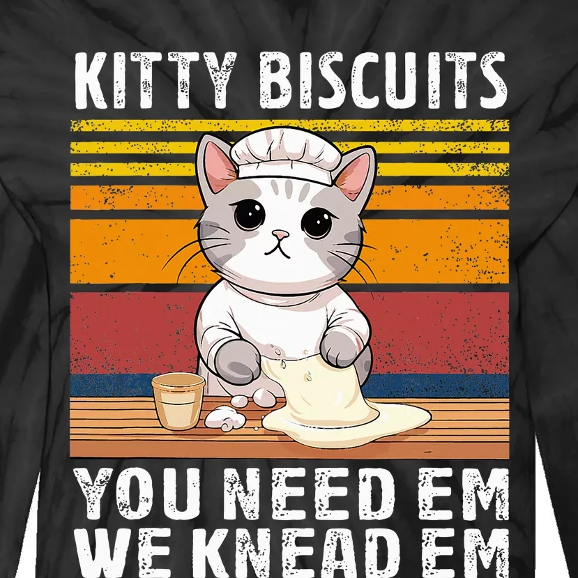 Funny Cat Kitty Cute Kitty Biscuits We Knead Em You Need Em Tie-Dye Long Sleeve Shirt