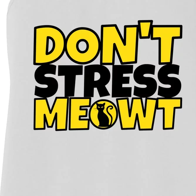 Funny Cat Kitty Gift Don't Stress Meowt Cute Gift Women's Racerback Tank