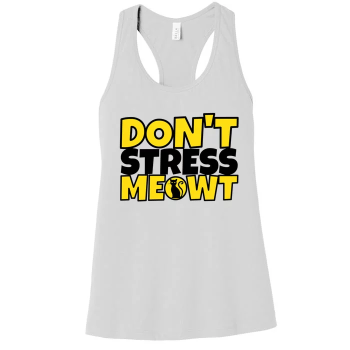 Funny Cat Kitty Gift Don't Stress Meowt Cute Gift Women's Racerback Tank