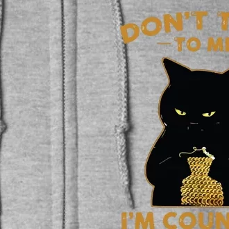 Funny Cat Knits Shirts Dont Talk To Me Im Counting Knitting Full Zip Hoodie