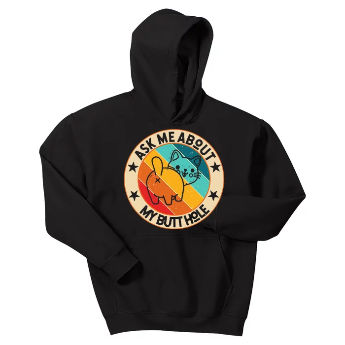 Funny Cat Kitten Ask Me About My BUTTHOLE Animal Butt Kids Hoodie