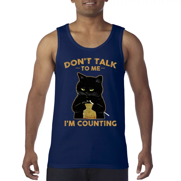 Funny Cat Knits Don't Talk To Me I'm Counting Knitting T 1 Tank Top