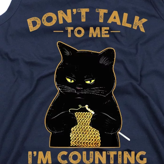 Funny Cat Knits Don't Talk To Me I'm Counting Knitting T 1 Tank Top