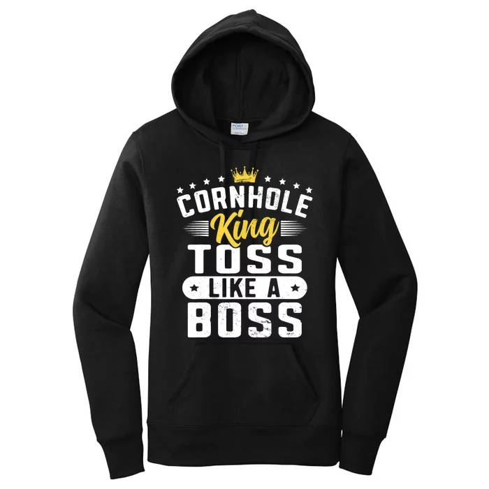 Funny Cornhole King Toss Like A Boss Bean Bag Toss Corn Star Women's Pullover Hoodie