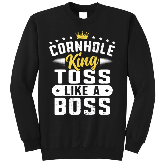 Funny Cornhole King Toss Like A Boss Bean Bag Toss Corn Star Tall Sweatshirt