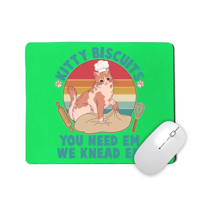 Funny Cute Kitty Biscuits You Need Em We Knead Em Mousepad