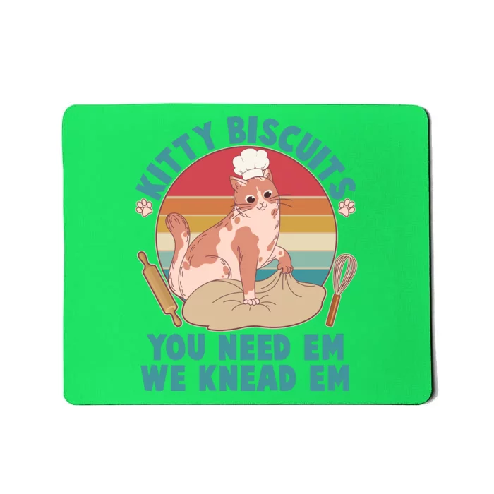 Funny Cute Kitty Biscuits You Need Em We Knead Em Mousepad