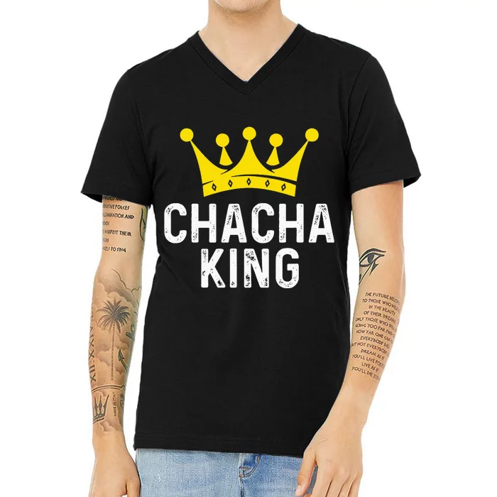 funny Chacha King Dancer For Ballroom Dancer V-Neck T-Shirt