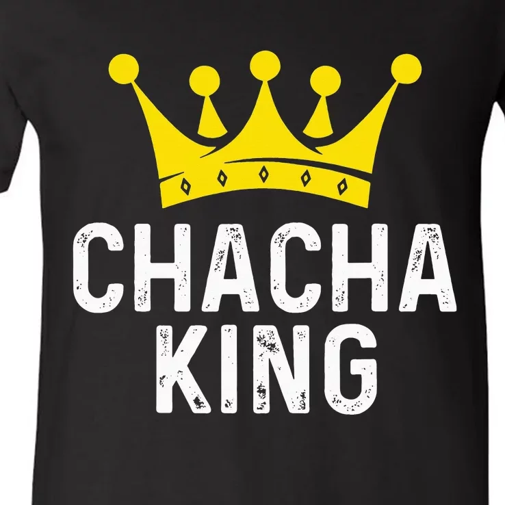 funny Chacha King Dancer For Ballroom Dancer V-Neck T-Shirt