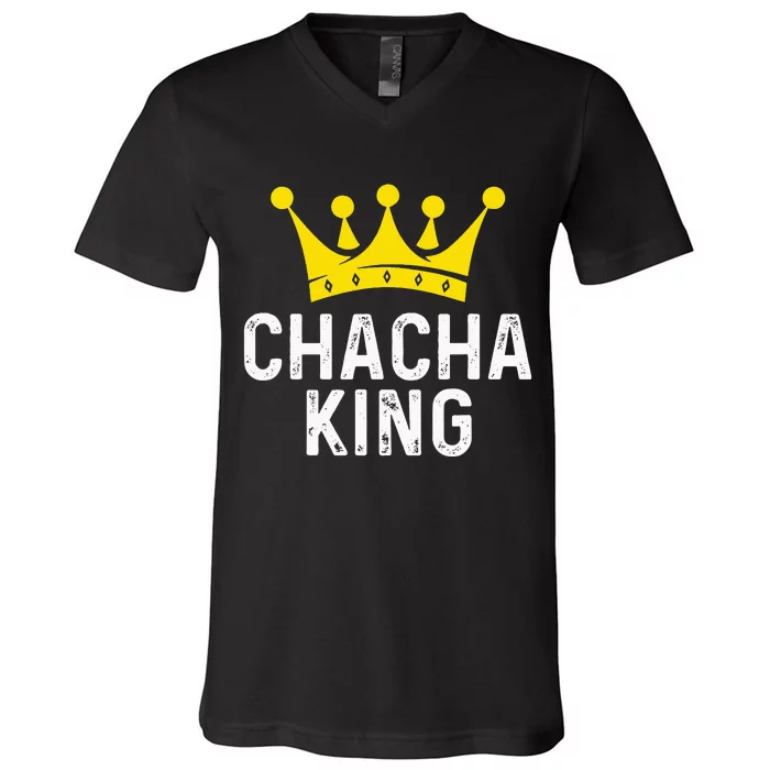 funny Chacha King Dancer For Ballroom Dancer V-Neck T-Shirt