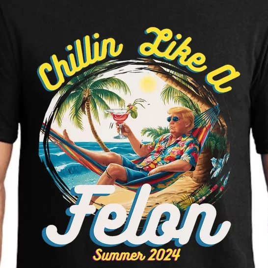 Funny Chillin Like A Felon Summer 2024 2024 Trump Supporter Pajama Set