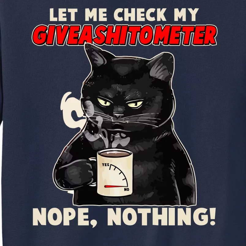 Funny Cat Let Me Check My GiveAShitOMeter Nope Nothing Sweatshirt