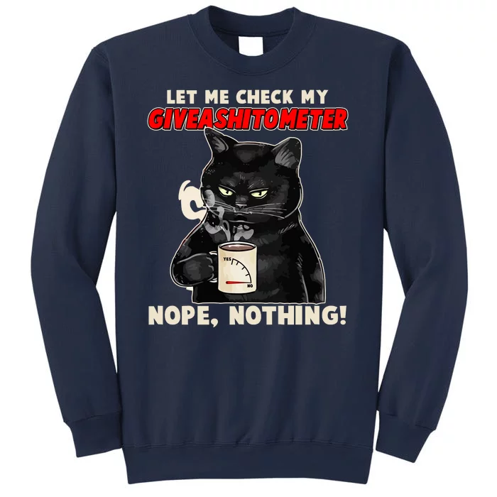 Funny Cat Let Me Check My GiveAShitOMeter Nope Nothing Sweatshirt