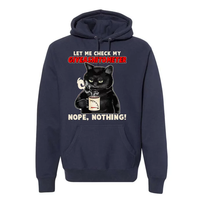 Funny Cat Let Me Check My GiveAShitOMeter Nope Nothing Premium Hoodie