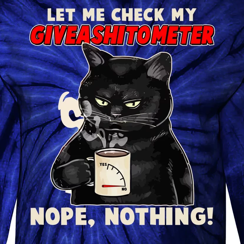 Funny Cat Let Me Check My GiveAShitOMeter Nope Nothing Tie-Dye Long Sleeve Shirt