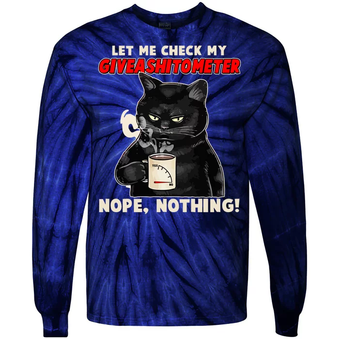 Funny Cat Let Me Check My GiveAShitOMeter Nope Nothing Tie-Dye Long Sleeve Shirt