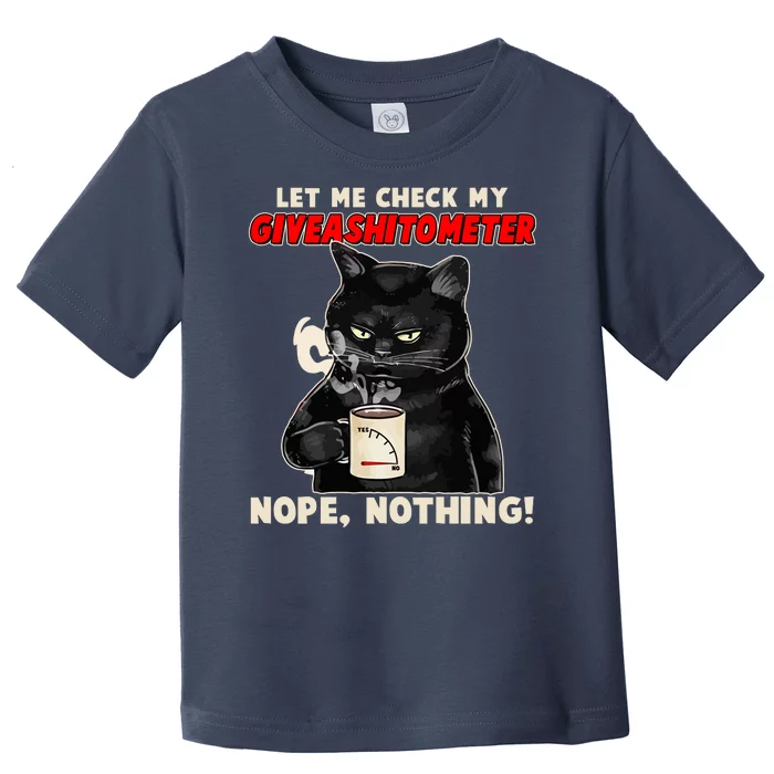 Funny Cat Let Me Check My GiveAShitOMeter Nope Nothing Toddler T-Shirt