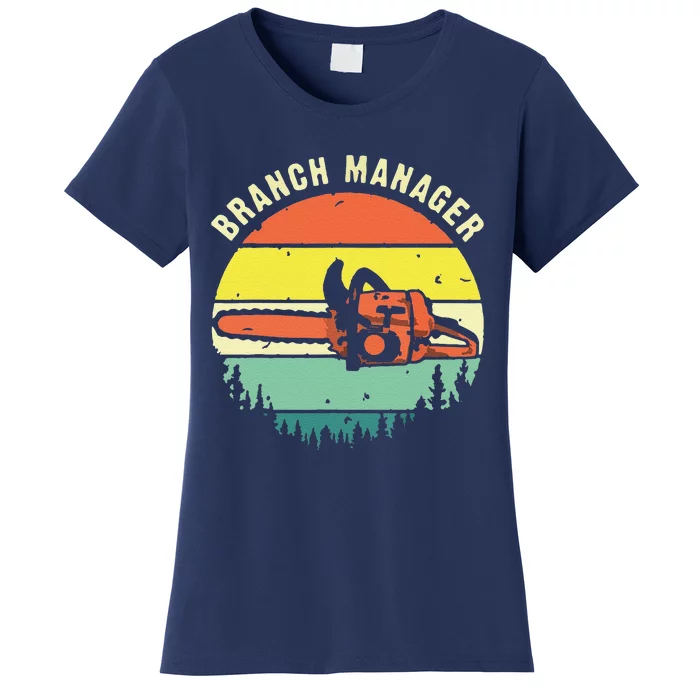 Funny Cool Lumberjack Art Arborist Logger Branch Manager Women's T-Shirt