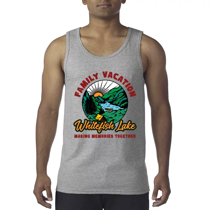 Fishing Camping Lake Family Vacation Whitefish Lake Gift Tank Top