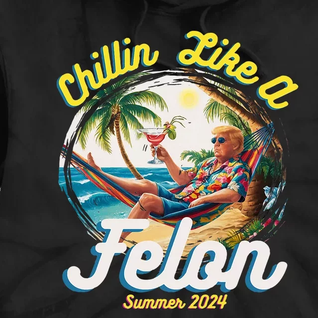 Funny Chillin Like A Felon Summer 2024 2024 Trump Supporter Tie Dye Hoodie