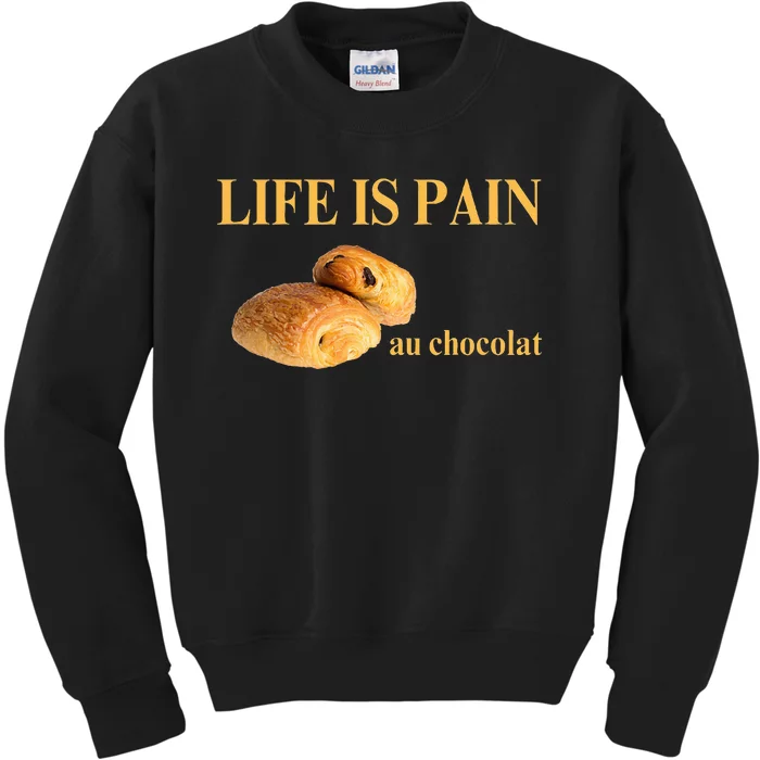 French Chocolatine Life Is Pain Au Chocolat Kids Sweatshirt