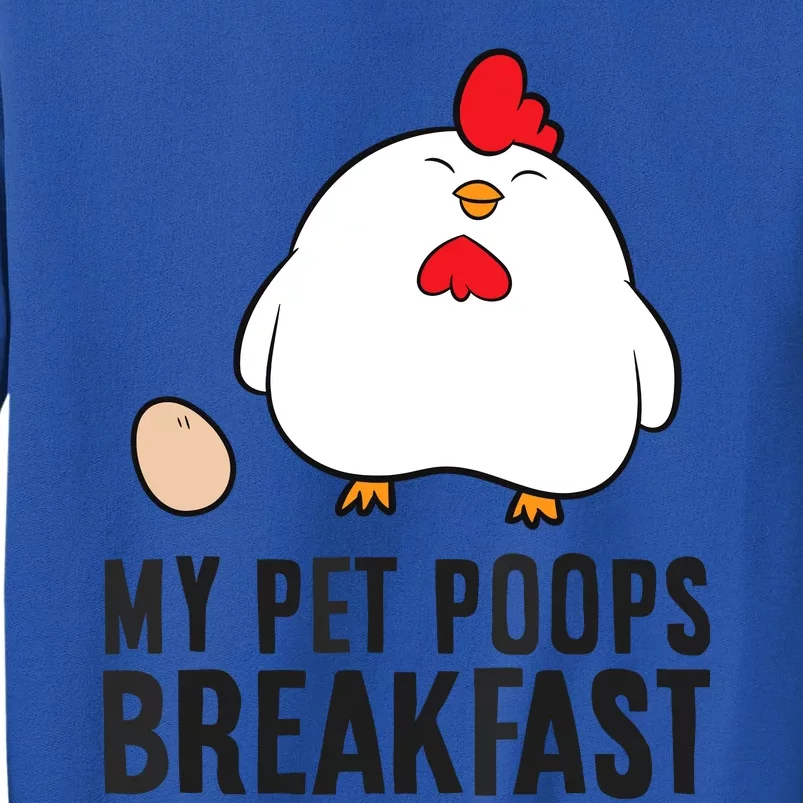 Funny Chicken Lover My Pet Poops Breakfast Sweatshirt