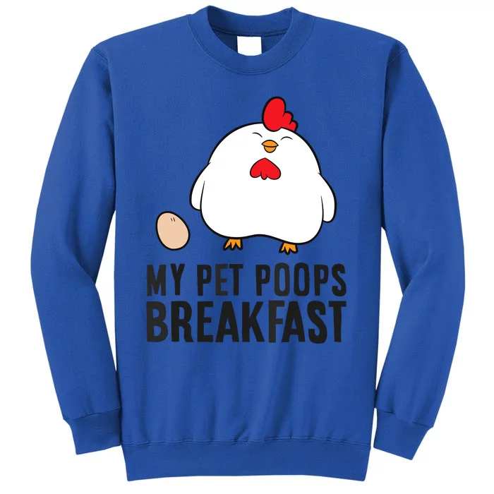 Funny Chicken Lover My Pet Poops Breakfast Sweatshirt