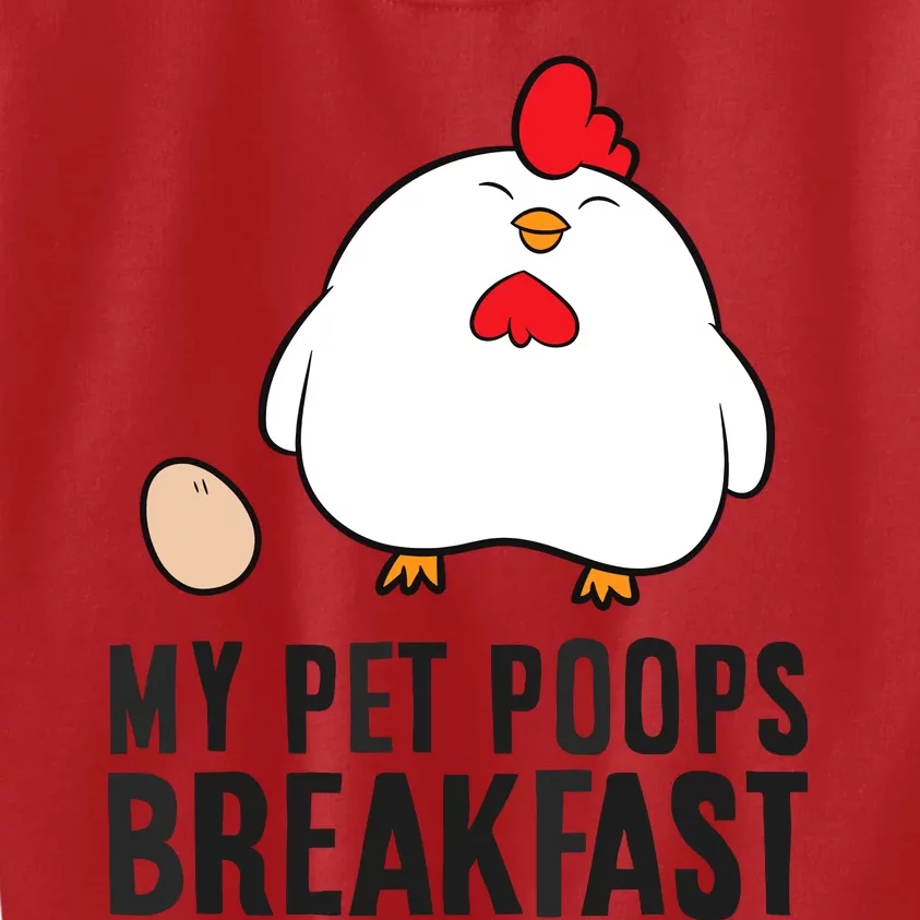 Funny Chicken Lover My Pet Poops Breakfast Kids Sweatshirt