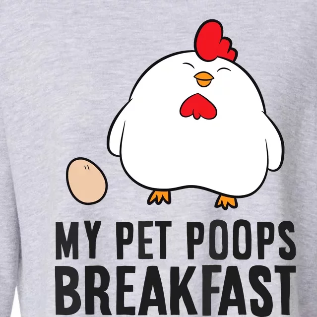 Funny Chicken Lover My Pet Poops Breakfast Cropped Pullover Crew