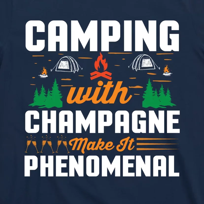 Funny Camping Lover Quote Champagne Lover Quote T-Shirt