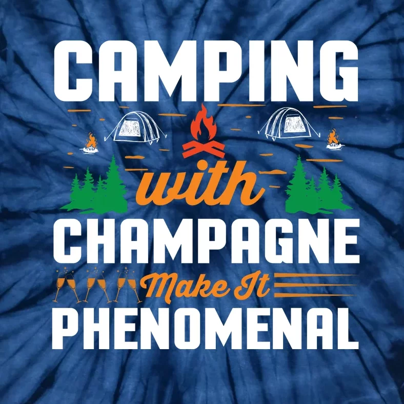 Funny Camping Lover Quote Champagne Lover Quote Tie-Dye T-Shirt