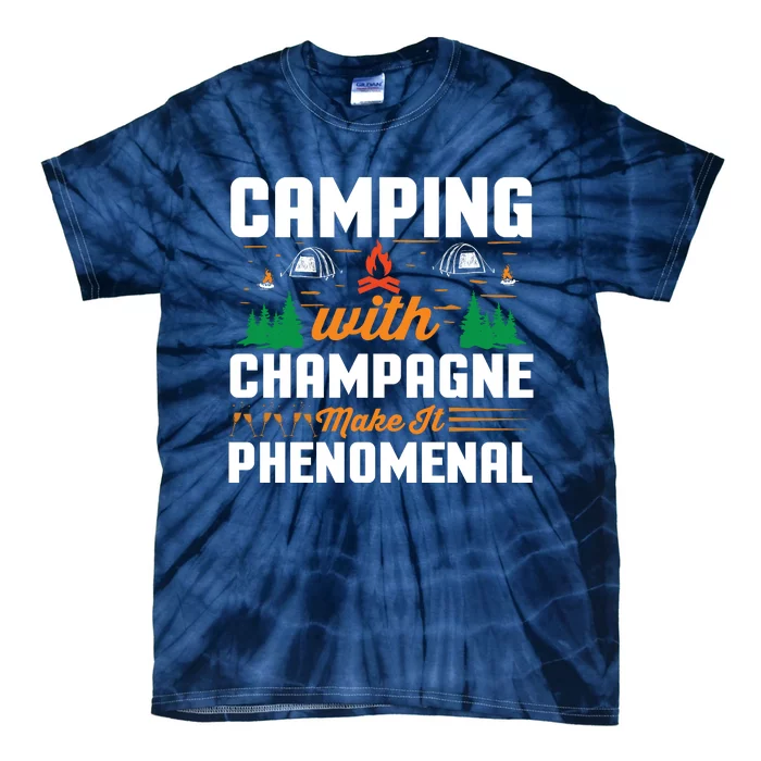 Funny Camping Lover Quote Champagne Lover Quote Tie-Dye T-Shirt