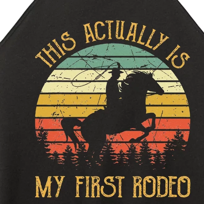 Funny Country Life Howdy This Actually Is My First Rodeo Women’s Perfect Tri Rocker Tank