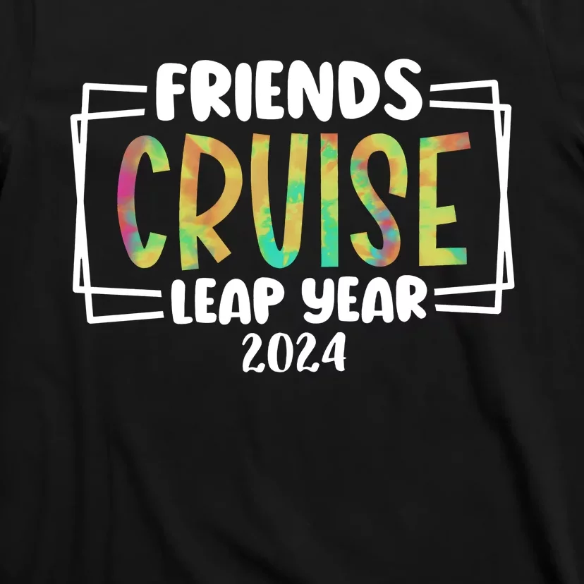 Friends Cruise Leap Year 2024 Matching Team T-Shirt