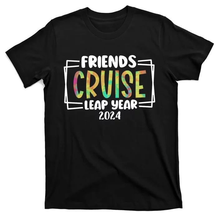 Friends Cruise Leap Year 2024 Matching Team T-Shirt